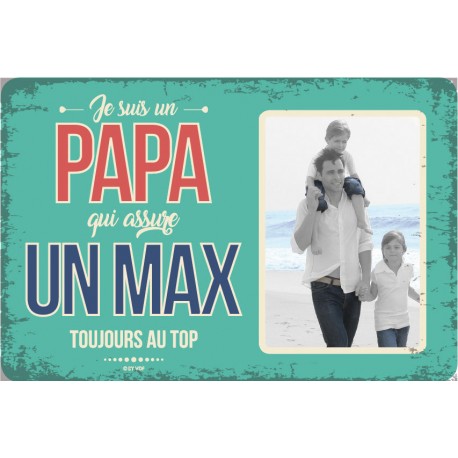 Plaque vintage "Papa qui assure un max"