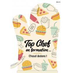 Gants de cuisine "Top Chef en formation...Chaud dedant"
